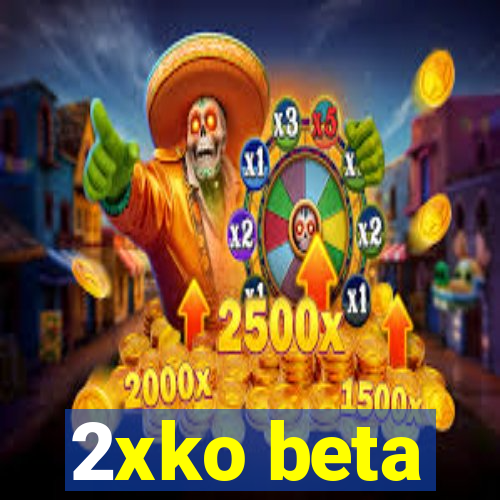 2xko beta